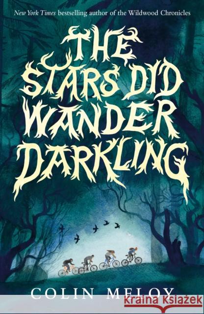 The Stars Did Wander Darkling Colin Meloy 9781529517286