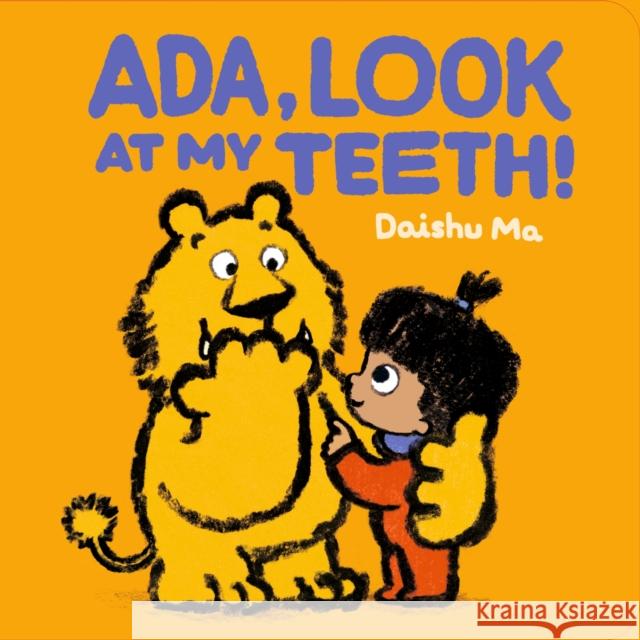 Ada, Look at My Teeth!: The perfect book to share with babies and toddlers just getting their first teeth Daishu Ma 9781529517385
