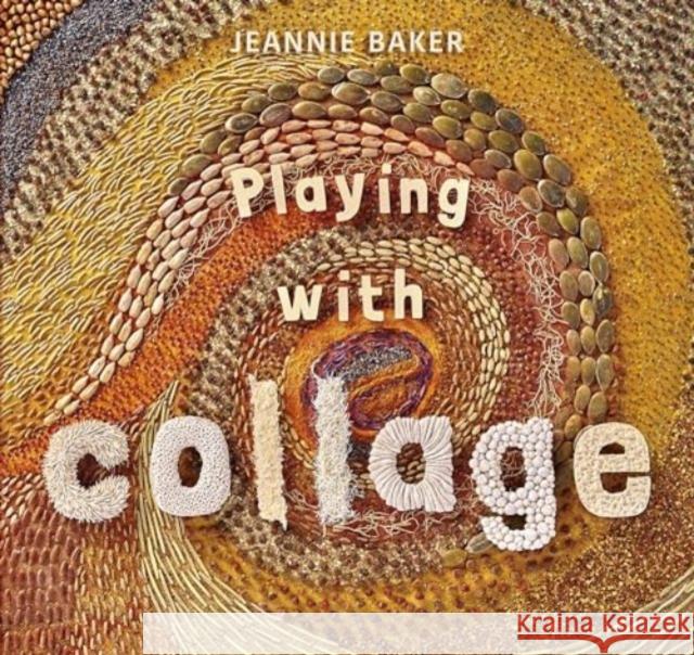 Playing with Collage Jeannie Baker 9781529517798 Walker Books Ltd
