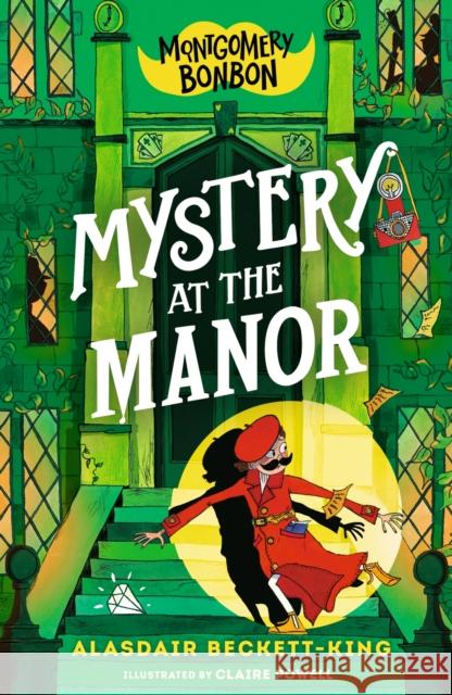 Montgomery Bonbon: Mystery at the Manor Beckett-King, Alasdair 9781529518290