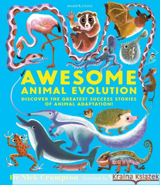 Awesome Animal Evolution: Discover the Greatest Success Stories of Animal Adaptation! Dr. Nick Crumpton 9781529518535