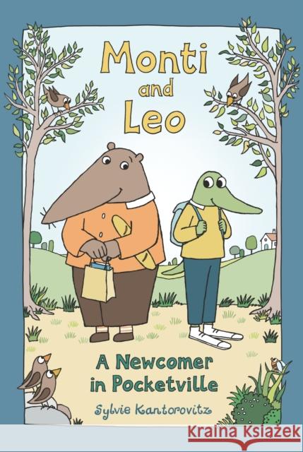 Monti and Leo: A Newcomer in Pocketville Sylvie Kantorovitz 9781529518566