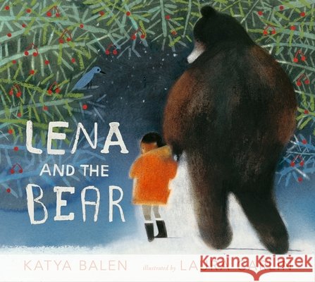 Lena and the Bear Katya Balen 9781529518641 Walker Books Ltd