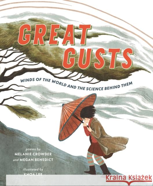 Great Gusts: Winds of the World and the Science Behind Them Megan Benedict 9781529518665 Walker Books Ltd