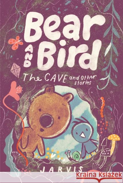 Bear and Bird: The Cave and Other Stories Jarvis 9781529518795