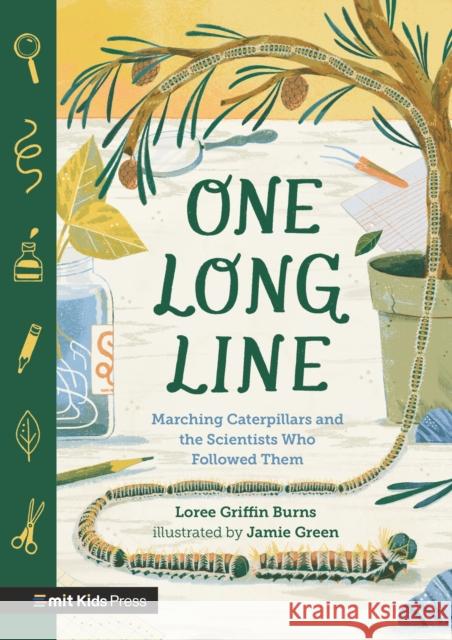 One Long Line: Marching Caterpillars and the Scientists Who Followed Them Loree Griffin Burns 9781529519280 Walker Books Ltd