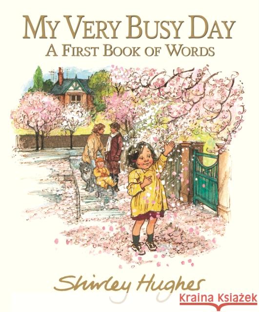 My Very Busy Day Shirley Hughes 9781529519310 Walker Books Ltd