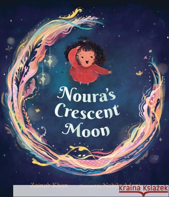 Noura's Crescent Moon: An Eid Story Zainab Khan 9781529522129