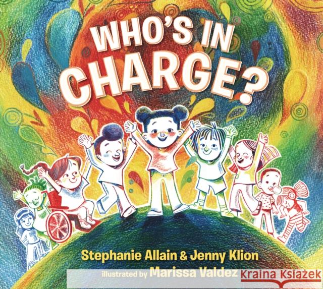 Who’s in Charge?: A Celebration of our Boundaries, Bodies, Voices and Choices Jenny Klion 9781529522631