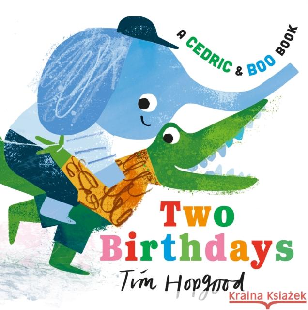 A Cedric and Boo Book: Two Birthdays Hopgood, Tim 9781529523393
