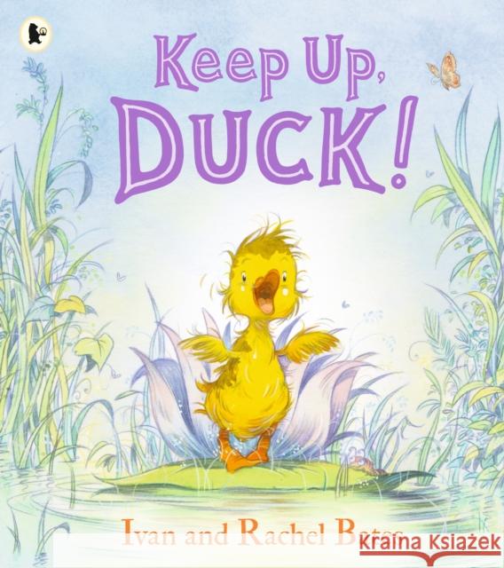 Keep Up, Duck! Rachel Bates 9781529523607