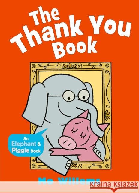 The Thank You Book Mo Willems 9781529525281 Walker Books Ltd