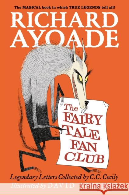 The Fairy Tale Fan Club: Legendary Letters Collected by C.C. Cecily Richard Ayoade 9781529526271 Walker Books Ltd