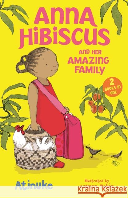 Anna Hibiscus and Her Amazing Family: Two Books in One Atinuke 9781529526899