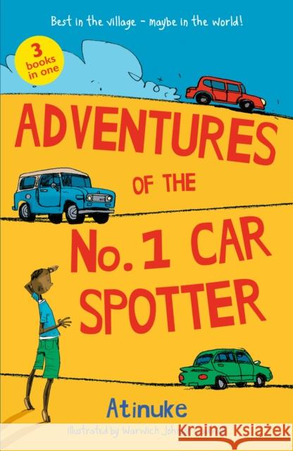 Adventures of the No. 1 Car Spotter: Three Books in One Atinuke 9781529526905