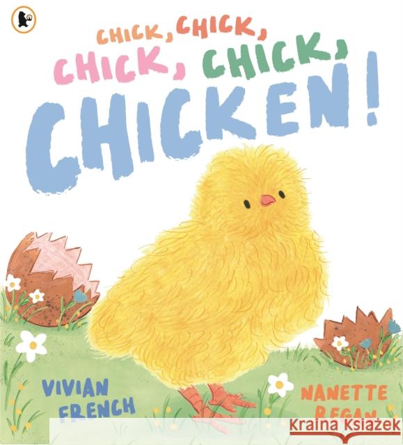 Chick, Chick, Chick, Chick, Chicken! Vivian French 9781529532784