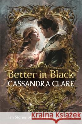 Better in Black Cassandra Clare 9781529533941