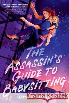 The Assassin's Guide to Babysitting Natalie C. Parker 9781529537321