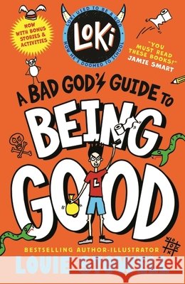 Loki: A Bad God's Guide to Being Good Louie Stowell 9781529538205