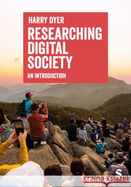 Researching Digital Society Harry Dyer 9781529600728