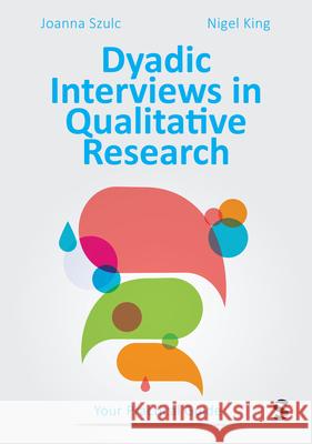 Dyadic Interviews in Qualitative Research Nigel King 9781529602029