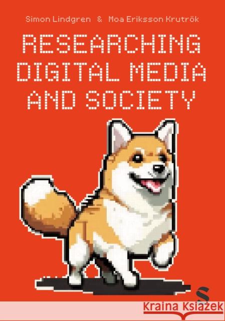 Researching Digital Media and Society Moa Eriksson Krutroek 9781529605167 Sage Publications Ltd