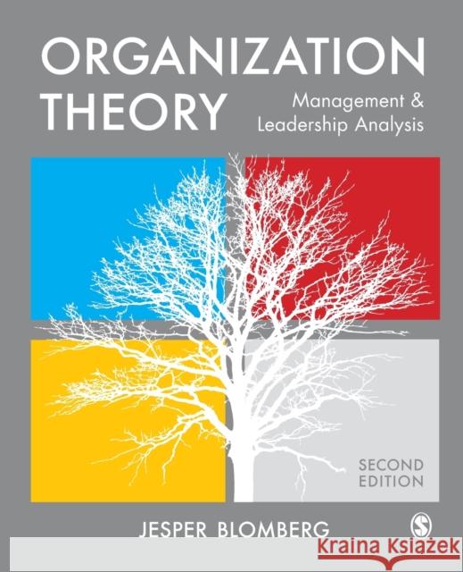 Organization Theory: Management and Leadership Analysis Blomberg, Jesper 9781529605723