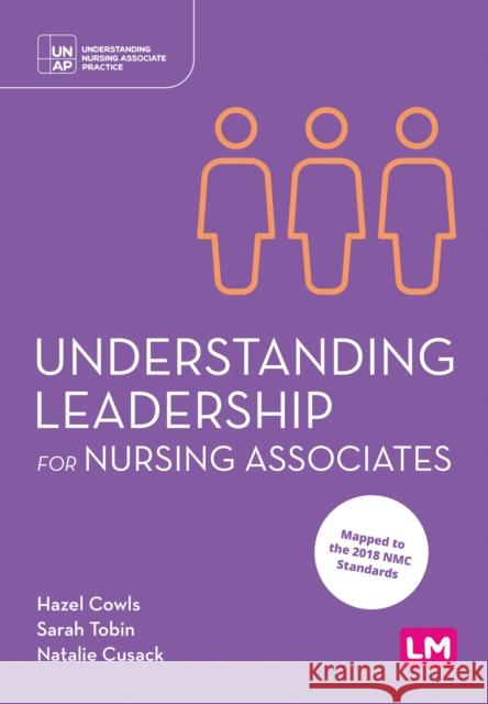 Understanding Leadership for Nursing Associates Natalie Cusack 9781529605914 SAGE Publications Ltd