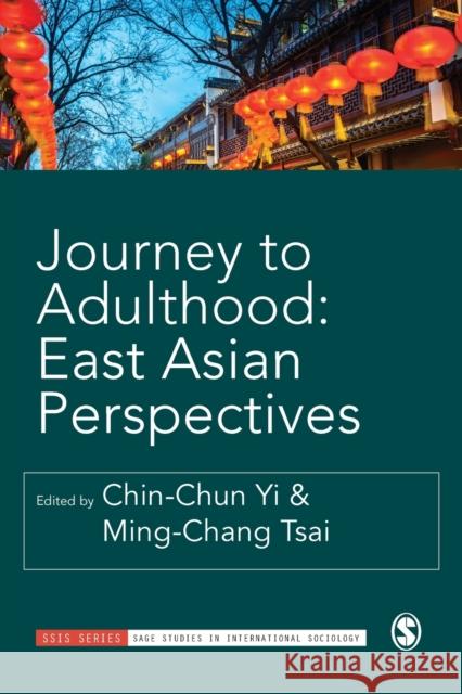 Journey to Adulthood: East Asian Perspectives Yi, Chin-Chun 9781529608434 SAGE Publications Ltd