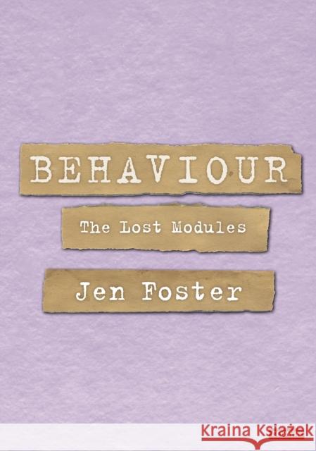 Behaviour: The Lost Modules Jen Foster 9781529608724 SAGE Publications Ltd