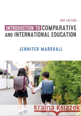 Introduction to Comparative and International Education Jennifer Marshall 9781529611236