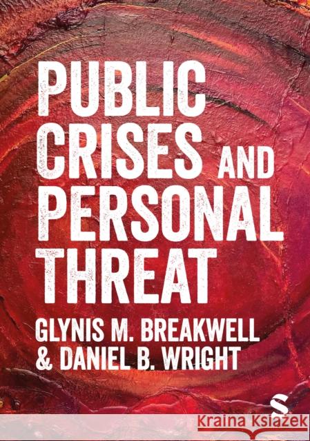 Public Crises and Personal Threat Glynis M. Breakwell Daniel B. Wright 9781529617313