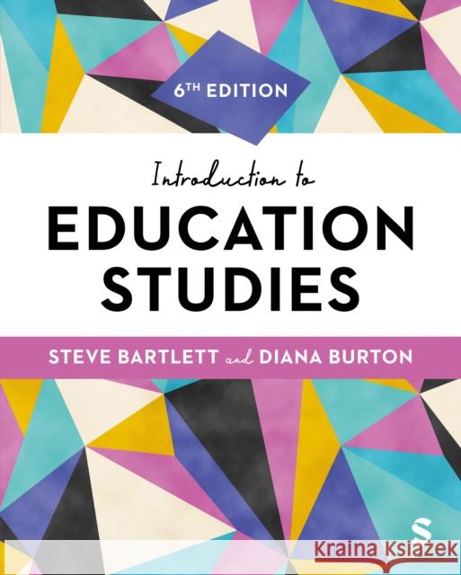 Introduction to Education Studies Steve Bartlett Diana M. Burton 9781529621631