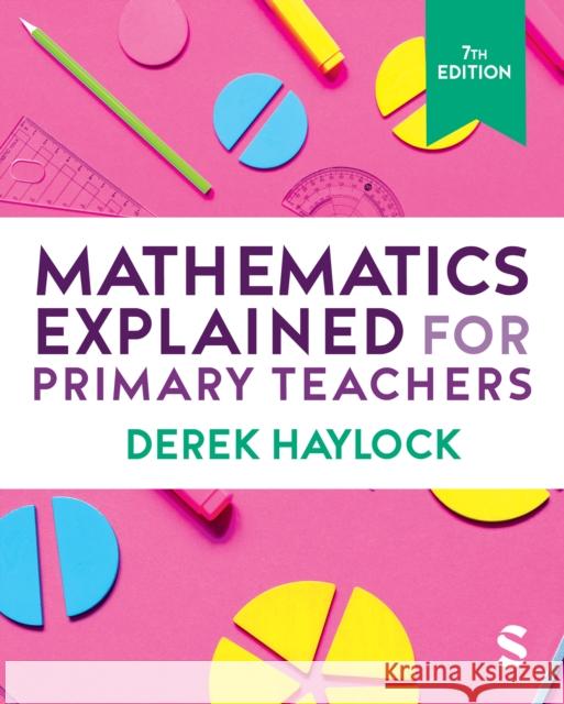 Mathematics Explained for Primary Teachers Derek Haylock 9781529626292 SAGE Publications Ltd