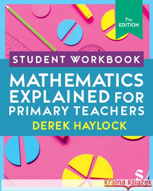 Student Workbook Mathematics Explained for Primary Teachers Derek Haylock 9781529626315 SAGE Publications Ltd