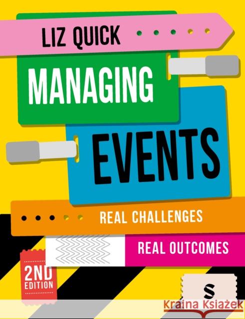 Managing Events: Real Challenges, Real Outcomes Liz Quick 9781529627763 Sage Publications Ltd