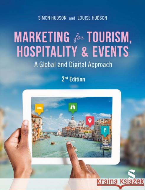 Marketing for Tourism, Hospitality & Events: A Global & Digital Approach Louise Hudson 9781529628081 SAGE Publications