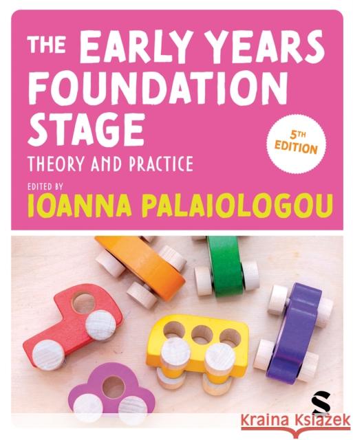 The Early Years Foundation Stage: Theory and Practice Ioanna Palaiologou 9781529630336
