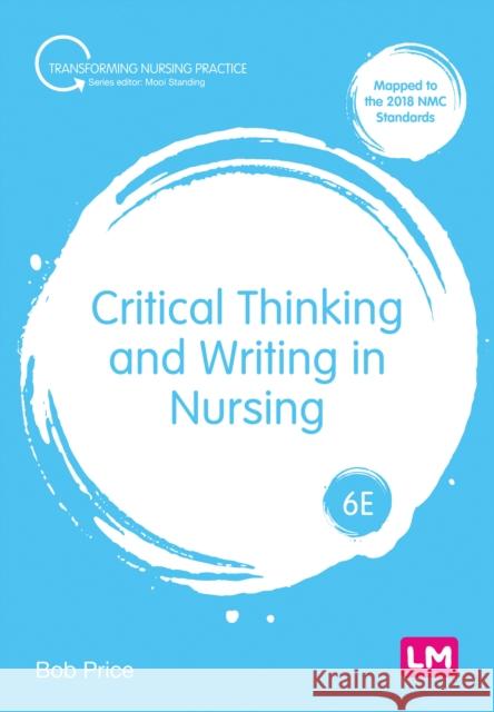 Critical Thinking and Writing in Nursing Bob Price 9781529666595 Sage Publications Ltd