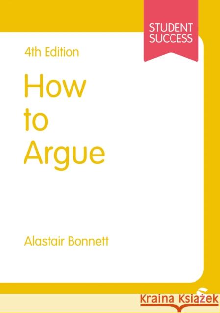 How to Argue Alastair Bonnett 9781529668230