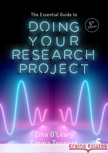 The Essential Guide to Doing Your Research Project Zina O′leary Emma Tennent 9781529672220