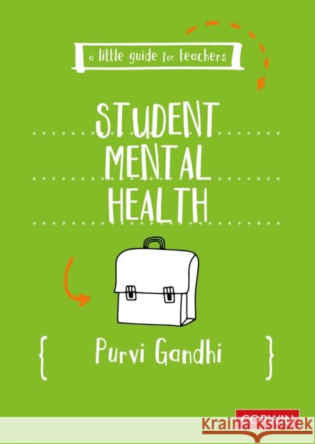 A Little Guide for Teachers: Student Mental Health Purvi Gandhi 9781529672404 Sage Publications Ltd