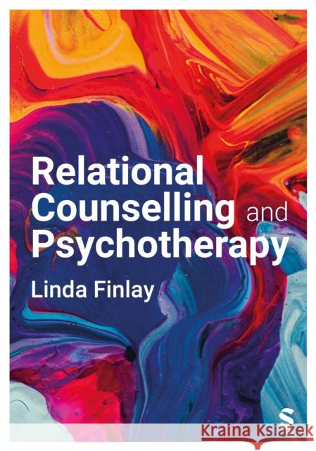 Relational Counselling and Psychotherapy Linda Finlay 9781529673074