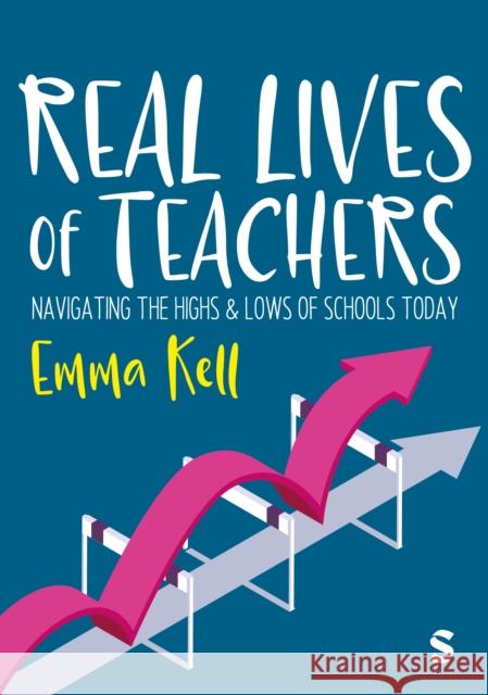 Real Lives of Teachers Emma Kell 9781529681109 Sage Publications Ltd