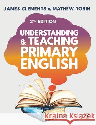 Understanding and Teaching Primary English Mathew Tobin 9781529684582