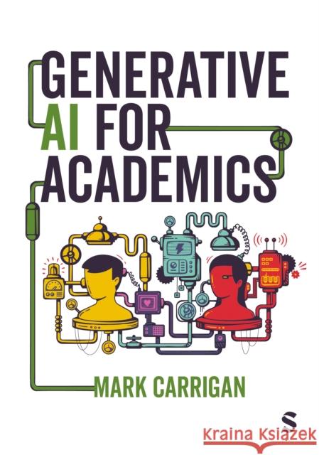 Generative AI for Academics Mark Carrigan 9781529690392 Sage Publications Ltd