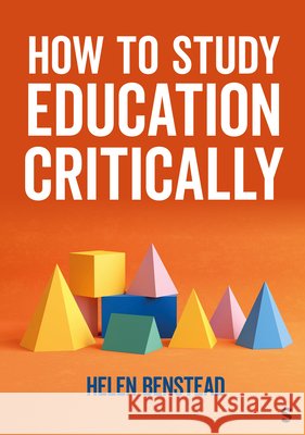 How to Study Education Critically Helen Benstead 9781529693379