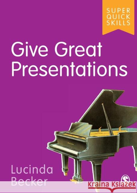 Give Great Presentations Lucinda Becker 9781529701180 Sage Publications Ltd