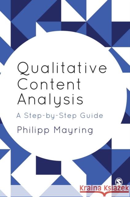 Qualitative Content Analysis: A Step-by-Step Guide Philipp Mayring 9781529701975 Sage Publications Ltd