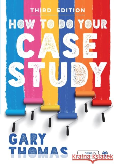 How to Do Your Case Study Gary Thomas 9781529704952 Sage Publications Ltd